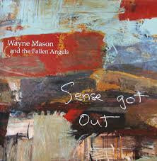 MASON WAYNE & THE FALLEN ANGELS-SENSE GOT OUT CD *NEW*