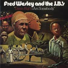 WESLEY FRED AND THE J.B.'S-DAMN RIGHT I AM SOMEBODY LP *NEW*