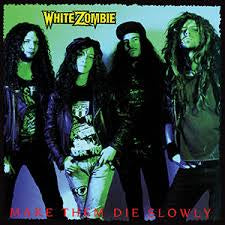 WHITE ZOMBIE-MAKE THEM DIE SLOWLY LP EX COVER EX