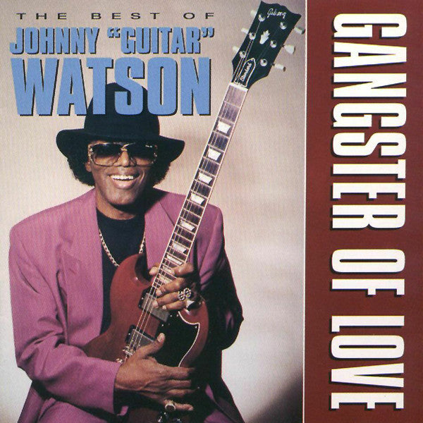 WATSON JOHNNY 'GUITAR'-GANGSTER OF LOVE: THE BEST OF CD G