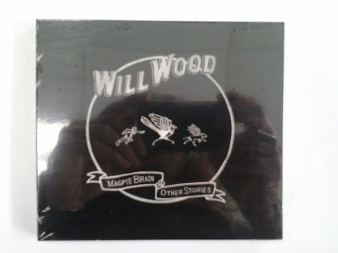 WOOD WILL-MAGPIE BRAIN & OTHER STORIES CD *NEW*