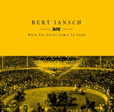 JANSCH BERT-WHEN THE CIRCUS COMES TO TOWN LP *NEW*