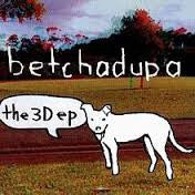BETCHADUPA-THE 3D EP CD VG