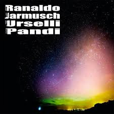 RANALDO, JARMUSCH, URSELLI, PANDI-SELF TITLED LP *NEW*