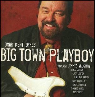 DYKES OMAR KENT-BIG TOWN PLAYBOY CD VG