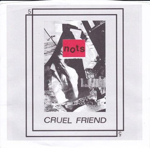 NOTS CRUEL FRIEND 7" RED VINYL *NEW*