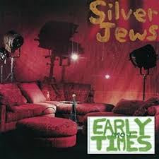 SILVER JEWS-EARLY TIMES 1990-1 LP *NEW*