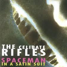 CELIBATE RIFLES-SPACEMAN IN A SATIN SUIT CD G