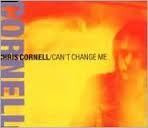 CORNELL CHRIS-CAN'T CHANGE ME CD SINGLE VG