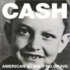 CASH JOHNNY-AMERICAN VI AINT NO GRAVE *NEW*