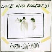 LOVE AND ROCKETS!-EARTH SUN MOON LP VG+ COVER VG