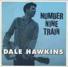 HAWKINS DALE-NUMBER NINE TRAIN 7" *NEW*