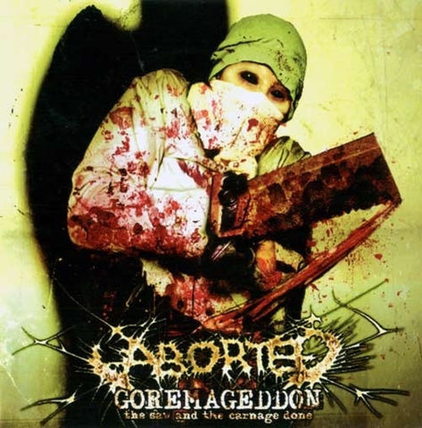 ABORTED-GOREMAGEDDON SAW AND THE CARNAGE DONE CD G