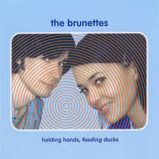 BRUNETTES THE-HOLDING HANDS FEEDING DUCKS CD VG