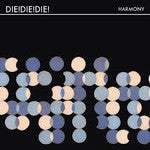 DIE DIE DIE-HARMONY CD *NEW*