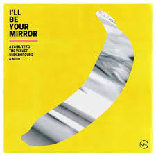 I'LL BE YOUR MIRROR-VARIOUS ARTISTS CD *NEW*