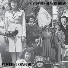 DURHAM CHRISTOPHER ALAN-PEACETIME CONSUMER 7" *NEW*