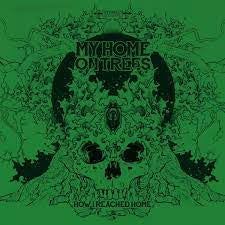 MY HOME ON TREES-HOW I REACHED HOME GREEN VINYL LP NM COVER NM