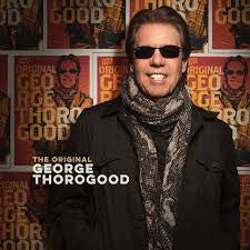 THOROGOOD GEORGE-THE ORIGINAL CD *NEW*