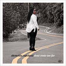 COPELAND SHEMEKIA-DONE COME TOO FAR CD *NEW*