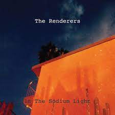 RENDERERS THE-IN THE SODIUM LIGHT LP EX COVER EX