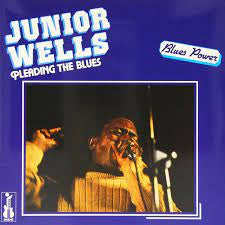 WELLS JUNIOR-PLEADING THE BLUES LP *NEW*