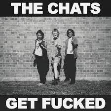 CHATS THE-GET FUCKED LP *NEW*