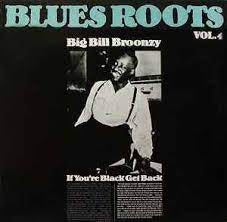 BROONZY BIG BILL-IF YOU'RE BLACK GET BACK LP EX COVER VG