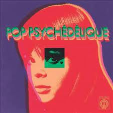 POP PSYCHEDELIQUE-VARIOUS ARTISTS YELLOW VINYL 2LP *NEW”