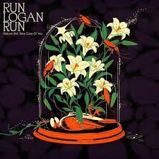RUN LOGAN RUN-NATURE WILL TAKE CARE OF YOU LP *NEW*