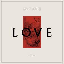 VEILS THE-AND OUT OF THE VOID CAME LOVE 2LP *NEW*
