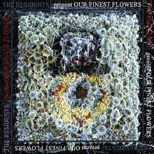 RESIDENTS THE-OUR FINEST FLOWERS LP *NEW*