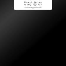 DEATH GRIPS-NO LOVE DEEP WEB LP *NEW*