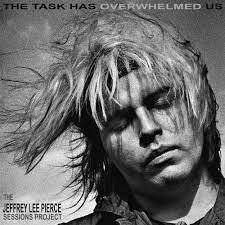 TASK HAS OVERWHELMED US THE JEFFREY LEE PIERCE SESSIONS PROJECT-VARIOUS ARTISTS CD *NEW*