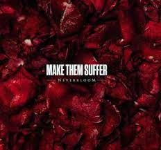 MAKE THEM SUFFER-NEVERBLOOM WHITE VINYL LP *NEW*
