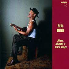 BIBB ERIC-BLUES, BALLADS & WORK SONGS LP NM COVER EX