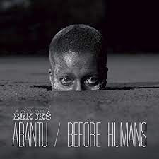 BLK JKS-ABANTU/ BEFORE HUMANS LP *NEW* was $56.99 now...