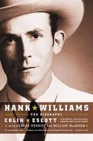 WILLIAMS HANK THE BIOGRAPHY-COLIN ESCOTT BOOK VG
