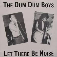 DUM DUM BOYS THE-LET THERE BE NOISE LP VG+ COVER VG