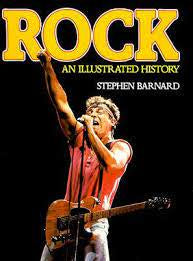 ROCK  AN ILLUSTRATED HISTORY-STEPHEN BARNARD BOOK VG