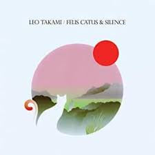 TAKAMI LEO-FELIS CATUS & SILENCE LP *NEW*
