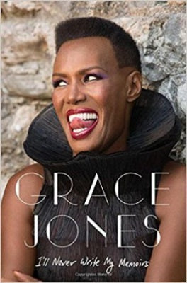 JONES GRACE-I'LL NEVER WRITE MY MEMOIRS BOOK *NEW*