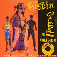 TWISTIN RUMBLE!! VOLUME 6-VARIOUS ARTISTS LP *NEW*