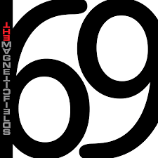 MAGNETIC FIELDS THE-69 LOVE SONGS 6X10" *NEW*