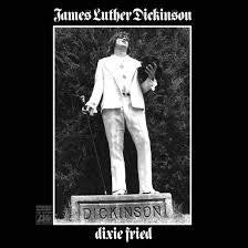 DICKINSON JAMES LUTHER-DIXIE FRIED 2LP *NEW*