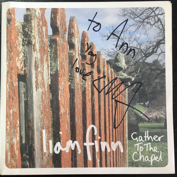 FINN LIAM-GATHER TO THE CHAPEL AUTOGRAPHED 7" VG COVER VG+