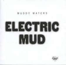 WATERS MUDDY-ELECTRIC MUD *NEW*