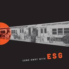 ESG-COME AWAY WITH ESG LP *NEW*