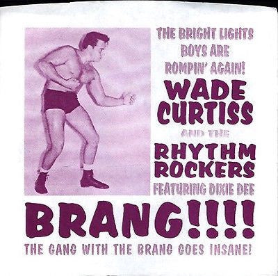 CURTISS WADE-BRANG!!!! 7" SINGLE *NEW*