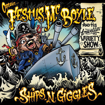 CAPTAIN FESTUS MCBOYLE-SHIPS N GIGGLES CD *NEW*
